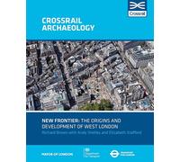 New Frontier: The Origins And Development Of West London