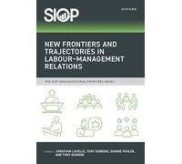 New Frontiers and Trajectories in Labour-Management Relations (The SIOP Organizational Frontiers Series)
