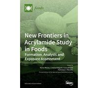 New Frontiers in Acrylamide Study in Foods: Formation, Analysis and Exposure Assessment