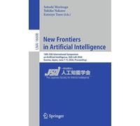 New Frontiers in Artificial Intelligence: 18th JSAI International Symposium on Artificial Intelligence, JSAI-isAI 2026, Gunma, Japan, June 7-9, 2026, ... (Lecture Notes in Computer Science, 16608)