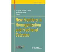 New Frontiers in Homogenization and Fractional Calculus (Trends in Mathematics)