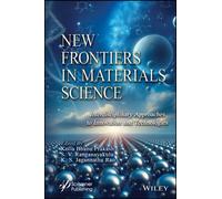 New Frontiers in Materials Science : Interdisciplinary Approaches to Innovation and Technologies