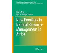 New Frontiers in Natural Resources Management in Africa - Natural Resource Management and Policy, 53