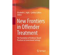 New Frontiers in Offender Treatment: The Translation of Evidence-Based Practices to Correctional Settings
