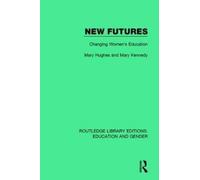 New Futures : Changing Women's Education