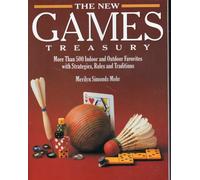 New Games Treasury: More Than 500 Indoor and Outdoor Favorites With Strategies, Rules, and Traditions