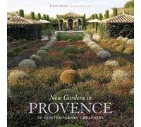 New Gardens in Provence: 30 Contemporary Creations