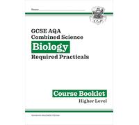 New GCSE Combined Science Biology AQA Required Practicals Course Booklet - Higher (CGP AQA GCSE Combined Science)