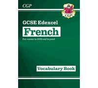 New GCSE French Edexcel Vocabulary Book (for exams from 2026) (CGP Edexcel GCSE French)