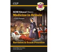 New GCSE History Edexcel Revision & Exam Practice - Medicine in Britain, c1250-Present (CGP Edexcel GCSE History)