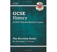 New GCSE History OCR B: Schools History Project Revision Guide - for the Grade 9-1 Course by CGP Books (2016-07-21)