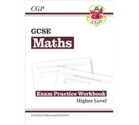 GCSE Maths Exam Practice Workbook: Higher - includes Video Solutions and Answers: (CGP GCSE Maths)