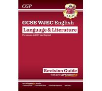 New GCSE WJEC English Language & Literature Revision Guide (For exams from 2027) (CGP GCSE WJEC English Language and Literature)