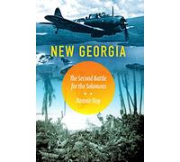 New Georgia: The Second Battle for the Solomons (Twentieth-Century Battles)