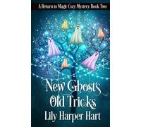 New Ghosts, Old Tricks: 2 (A Return to Magic Cozy Mystery)