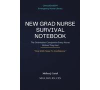New Grad Nurse Survival Notebook: The Orientation Companion Every Nurse Wishes They Had