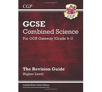 New Grade 9-1 GCSE Combined Science: OCR Gateway Revision Guide with Online Edition - Higher by CGP Books (2016-05-05)