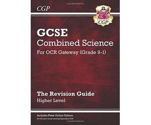 New Grade 9-1 GCSE Combined Science: OCR Gateway Revision Guide with Online Edition - Higher by CGP Books (2016-05-05)