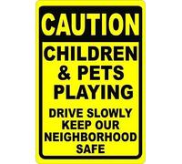 New Great Caution Children & Pets Playing Sign Drive Slowly Keep Neighborhood Safe 12x8 Inches Yellow Aluminum Metal Drive Safely Sign for Outdoors