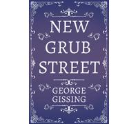 New Grub Street - A Novel