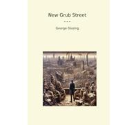 New Grub Street (Classic Books)