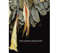 New Guinea Highlands Art: Art from the Jolika Collection