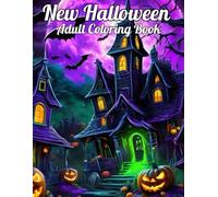 New Halloween Adult Coloring Book: Halloween Coloring Book For Adults Easy Spooky Designs Featuring Pumpkins, Ghosts, Cute cats And More... (Perfect Gift Ideas Book)