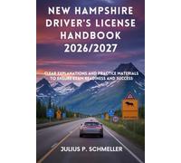 NEW HAMPSHIRE DRIVER’S LICENSE HANDBOOK 2026/2027: Clear Explanations and Practice Material to Ensure Exam Readiness and Success