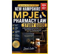 NEW HAMPSHIRE MPJE AND PHARMACY LAW STUDY GUIDE: Complete Jurisprudence Review Featuring Practice Test, Fedral Pharmacy Law, State Law Concepts, DEA ... Substance, Ethics, and Detailed Rationale.
