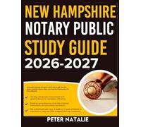 NEW HAMPSHIRE NOTARY PUBLIC STUDY GUIDE 2026-2027: A Complete Success Blueprint With 9 Full Length Practice Question Exams, Detailed Answer Keys, And Insightful Explanation For Every Question