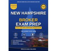 New Hampshire Real Estate Broker Exam Prep: The Step-by-Step Study Guide to Pass Your New Hampshire Broker Exam on the First Try, With Practice Tests, ... (Winslow Homes Real Estate Broker Exam Prep)