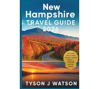 New Hampshire Travel Guide 2026: Explore Authentic Japan Through Local Experiences, Hidden Gems, Artisan Culture & Curated Itineraries (The Ultimate Travel Companion)