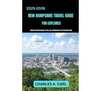 NEW HAMPSHIRE TRAVEL GUIDE FOR EXPLORES: Explore the Best Places to See, Eat, and Discover in the Granite State (united states travel guides)