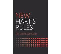 New Hart's Rules : The Oxford Style Guide