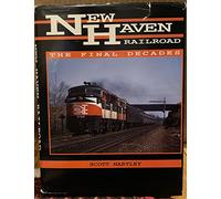 New Haven Railroad: The Final Decades