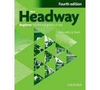 New Headway 4th Edition Beginner Workbook without Key 2019 Edition