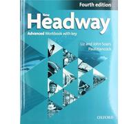 New Headway, 4th Edition Advanced: Workbook with Key 2019 Edition