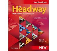 New Headway: Elementary A1 - A2: Student's Book B: The world's most trusted English course (New Headway 4th Revised edition)