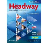New Headway: Intermediate B1: Student's Book A: The world's most trusted English course