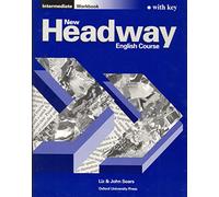New Headway: Intermediate: Workbook (with Key)