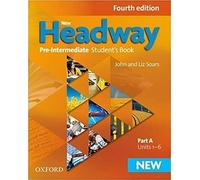 New Headway: Pre-Intermediate A2-B1: Student's Book A: The world's most trusted English course