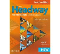 New Headway: Pre-Intermediate A2 - B1: Student's Book B: The world's most trusted English course