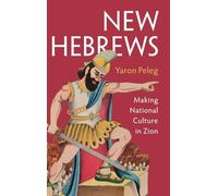 New Hebrews: Making National Culture in Zion