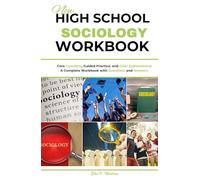 NEW HIGH SCHOOL SOCIOLOGY WORKBOOK: Core Concepts, Practice Problems, And Clear Solutions: A Complete Practice Guide With Questions And Answers