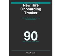 New Hire Onboarding Tracker: A 90-Day Checklist System for Five Manufacturing Roles (The Manager's Playbook Series)