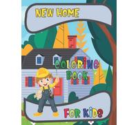 New Home Coloring Book For Kids: 30 Architecture and House Designs, Creative Buildings Patterns. Best Gift For Kids, Toddlers.with Lovely Design of Home for Kids, Toddlers, Boys and Girls