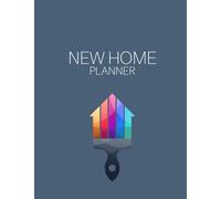 New Home Planner: Renovation/DIY Planner & Dairy - 6 Sections to Fill In For Each Room In Your Home, Including Expenses, Decorating Styles, Trade Quotes, To Do List, Layout Design & Important Notes.