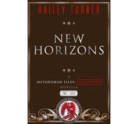 New Horizons: A Metahuman Files: Classified Novella: 2