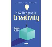 New Horizons in Creativity (Expressive Arts Therapies)