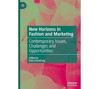 New Horizons in Fashion and Marketing: Contemporary Issues, Challenges and Opportunities